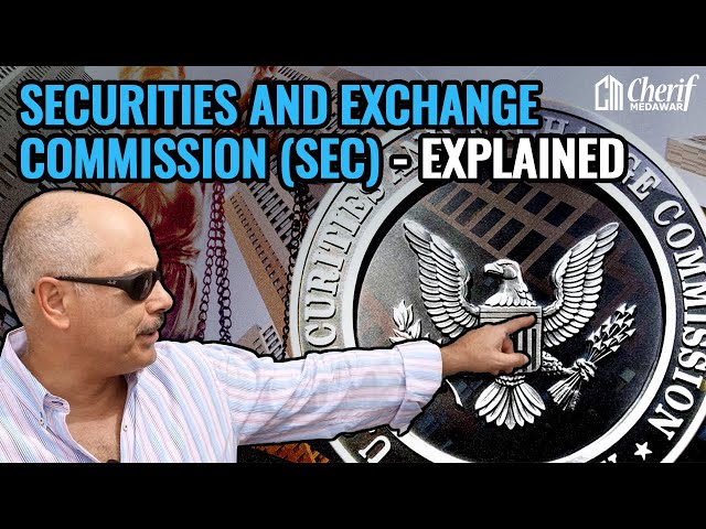 Securities and Exchange Commission SEC - Explained