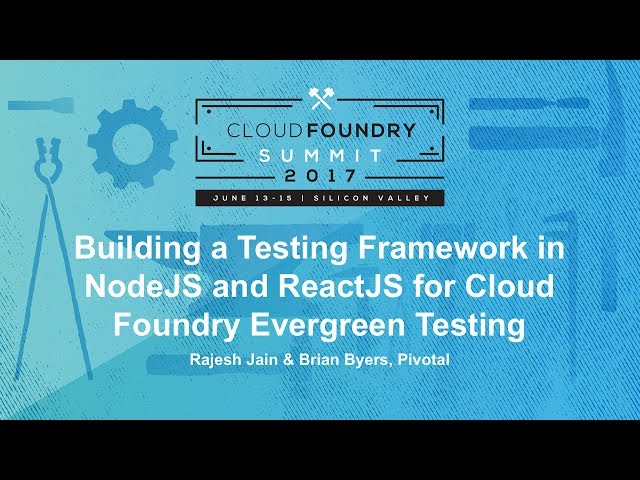 Building a Testing Framework in NodeJS and ReactJS for Cloud Foundry Evergreen Testing