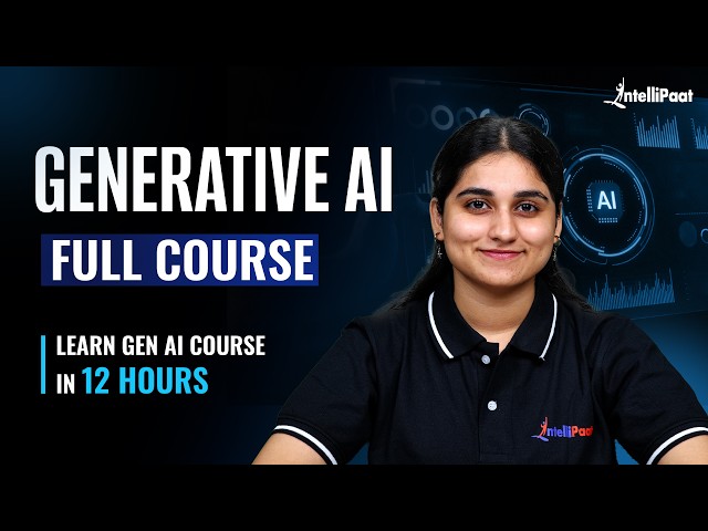 Learn Generative AI Full Course Free | Complete Gen AI Course 2026 | Intellipaat