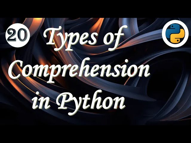 *** Types of Comprehension in Python ***
