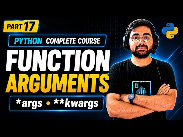 Python Function Arguments Explained | Positional, Keyword, *args & **kwargs | Python Full Course