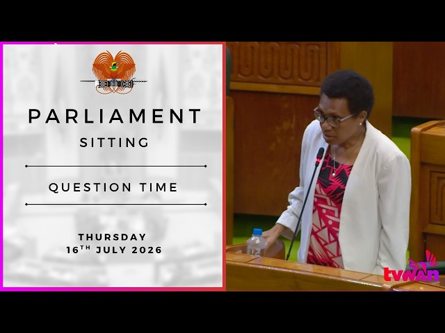 Parliament Sitting | Question Time | Thursday 16 July 2026