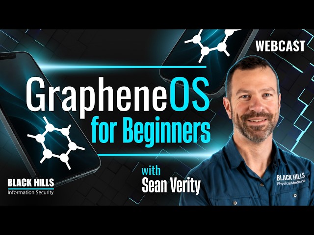 GrapheneOS for Beginners with Sean Verity