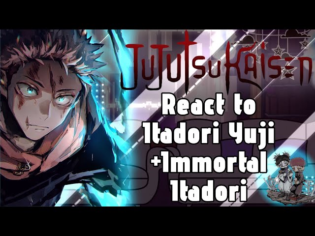 Jujutsu Kaisen React to Itadori Yuji + Immortal Itadori // Gacha React // JJK