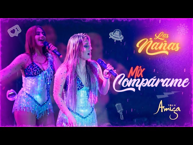 Las Ñañas - MIX COMPÁRAME (LIVE)