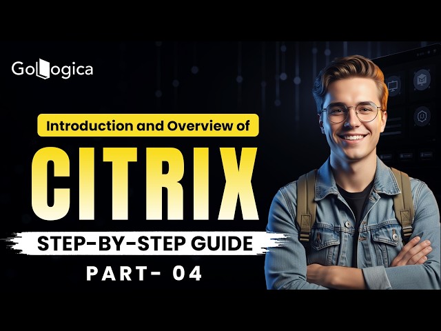 What Is Citrix? How Citrix Works Explained | Beginner Tutorial | Part 4
