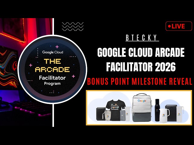 Google Cloud Arcade Facilitator Bonus Milestone Revealed || Free Swags & Goodies || Must Watch