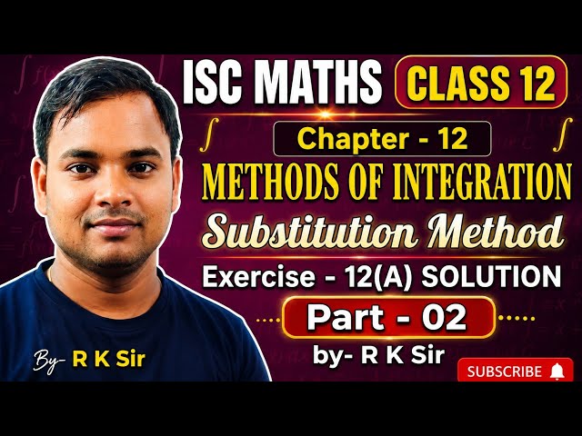 Isc maths class 12| chapter -12 method of integration| exercise -12(A) solution| substitution method