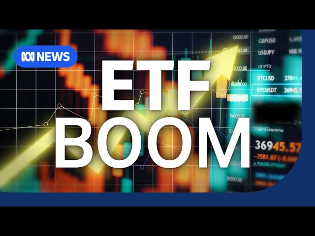 What's driving the ETF boom? | The Business | ABC NEWS