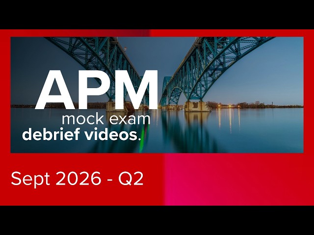 APM Pre September 2026 Mock Debrief - Q2