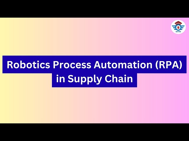 RPA in Supply Chain - Robotics Process Automation & DHL Case study