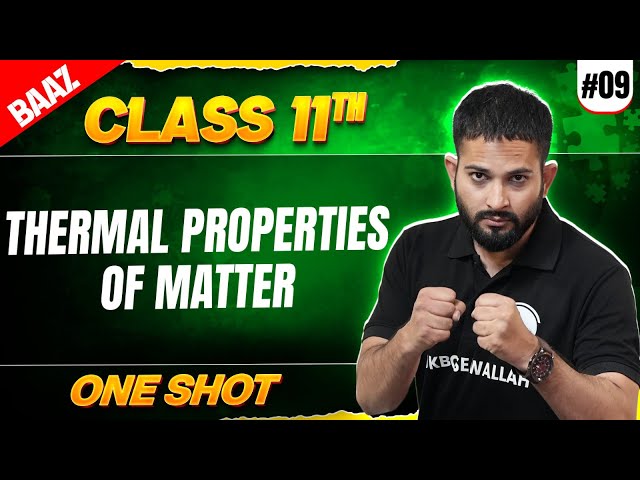 JKBOSE Class 11th Physics | THERMAL PROPERTIES OF MATTER | One Shot | Baaz Batch
