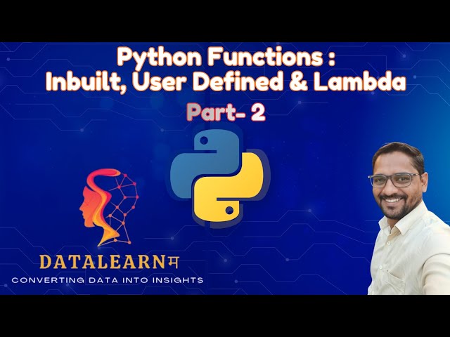 Complete Guide to Python Functions | Inbuilt, User defined & Lambda Functions Part 2