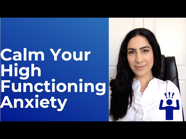 5 Innovative Hints To Calm Your High Functioning Anxiety