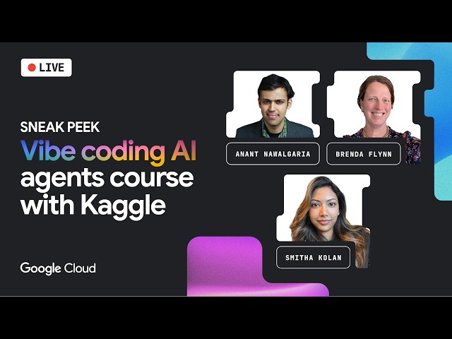 Sneak peek: Vibe coding AI agents course with Kaggle