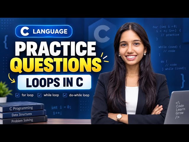 C Loops Practice Questions | For, While & Do-While Loop Programs | C Programming