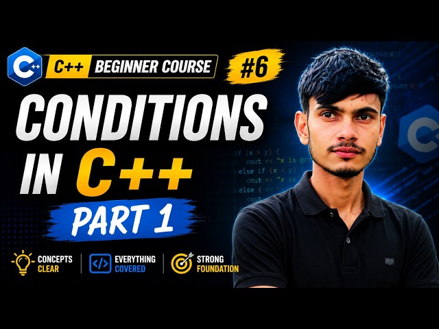 C++ Conditions Explained | if, else if, else & More | Part 1 | C++ Beginner Course