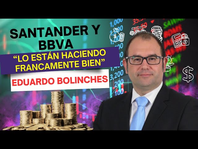 Consultorio | Santander y BBVA lo hacen "francamente bien", dice Bolinches