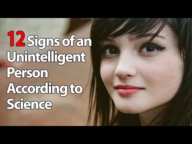 12 Signs of an Unintelligent Person