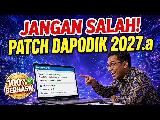 UPDATE RESMI RILIS! Patch Dapodik 2027.a - Cara Instal Lengkap Anti Gagal