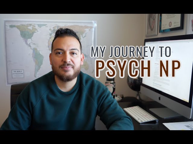 MY JOURNEY TO BECOMING A PSYCHIATRIC NURSE PRACTITIONER (PMHNP-BC)