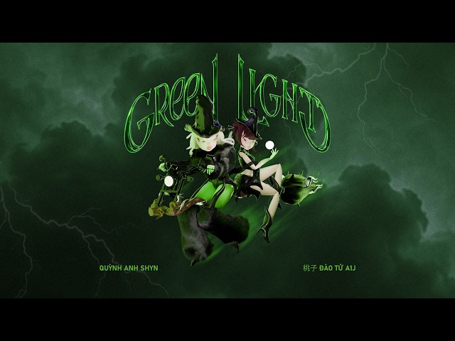 GREEN LIGHT - Quỳnh Anh Shyn ft. 桃子 Đào Tử A1J | Lyrics Video