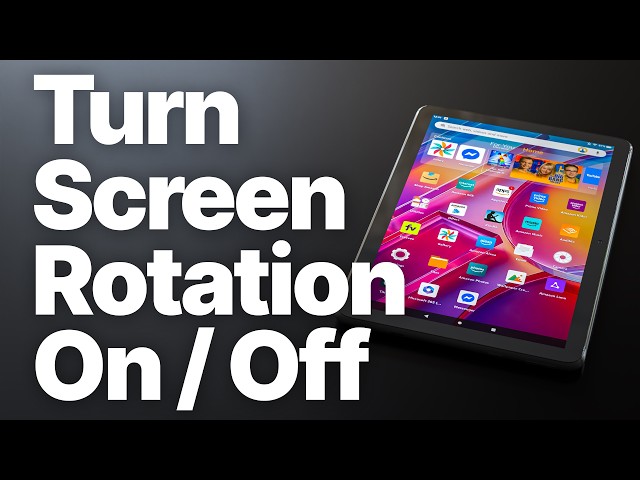 How to Enable & Disable Screen Rotation on Amazon Fire Tablet