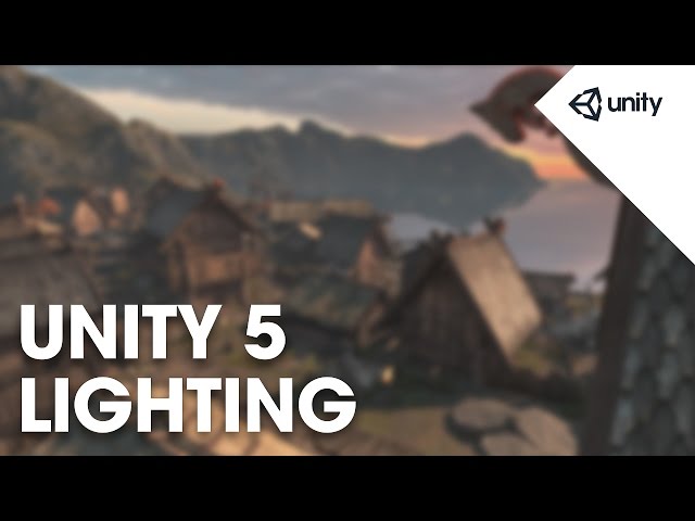 Unity 5 Graphics - Lighting Overview - Unity Official Tutorials