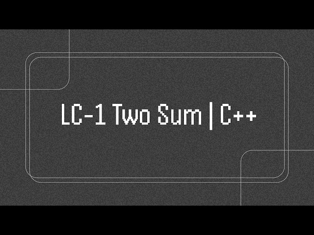 LC-1 | Two Sum | C++ [Hindi]