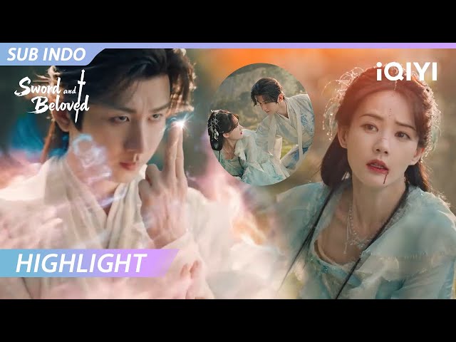 【Highlight】Ketika dalam bahaya, dia datang untuk melindunginya | Sword and Beloved | iQIYI Indonesia