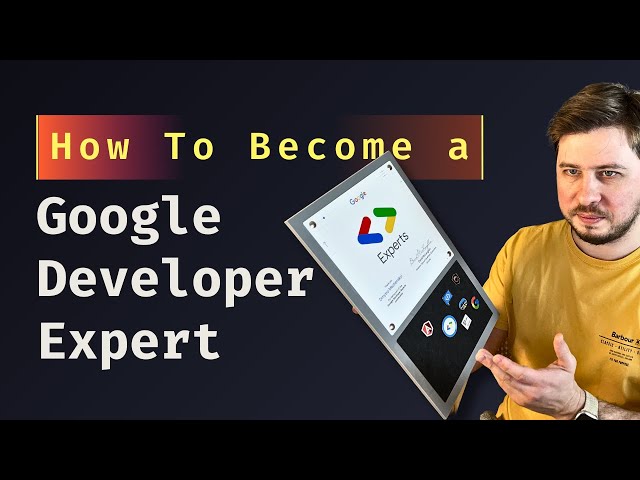 How To Become a Google Developer Expert (2025)