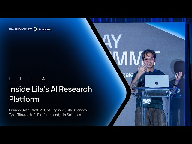 Inside Lila's AI Research Platform | Lila Sciences | Ray Summit 2026