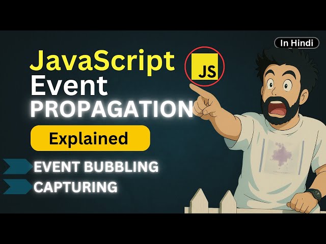JavaScript Event Propagation Explained 🔥 Bubbling, Capturing | Beginner to Pro Guide