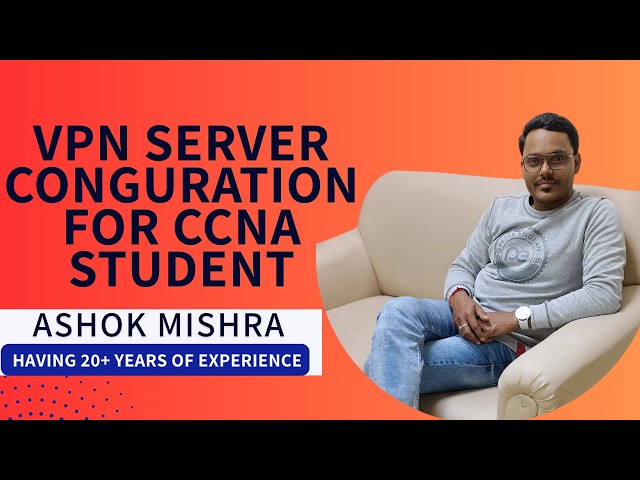 VPN SERVER CONGURATION FOR CCNA STUDENT