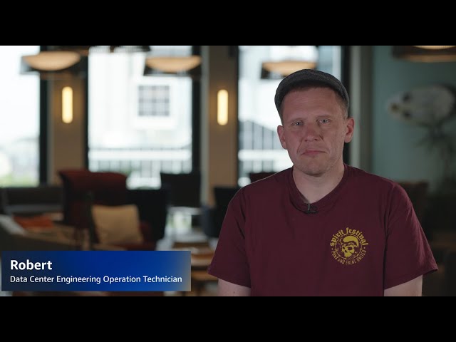Meet Robert, Data Center Engineering Operation Technician | Amazon Web Services