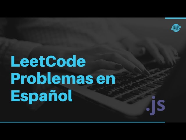 LeetCode Problema #1 - JavaScript - Español