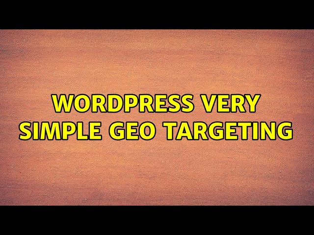 Wordpress: Very Simple Geo targeting (3 Solutions!!)