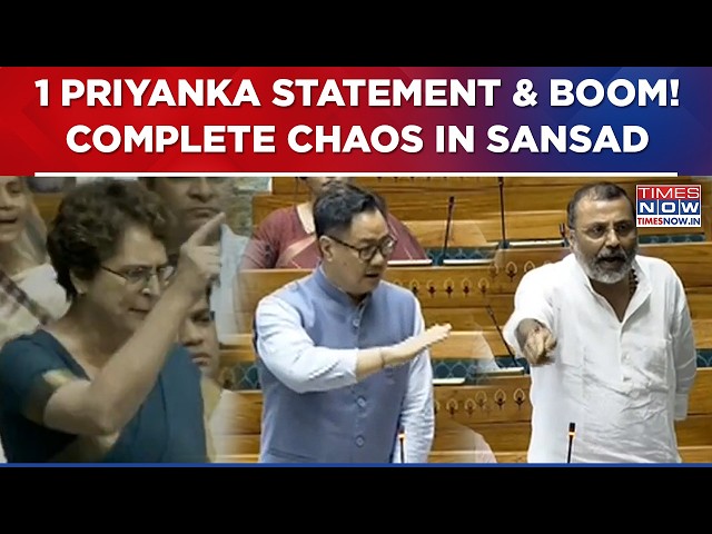 Priyanka Gandhi's One Statement Triggers Massive Ruckus In Parliament | Rijiju, Nishikant Jump In