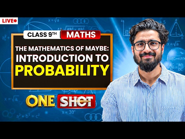 The Mathematics of Maybe: Introduction to Probability Class 9 in One Shot🔥 | Class 9 Maths Chapter 7