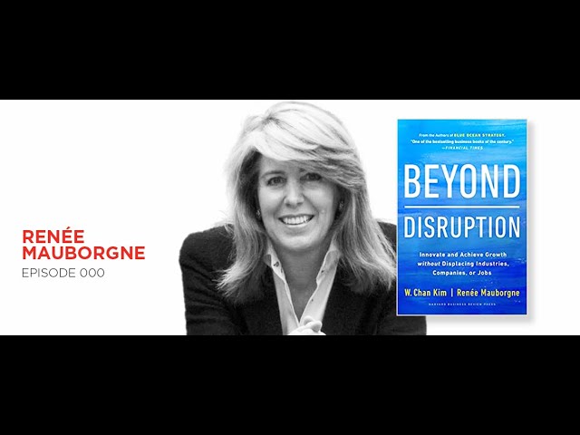 Beyond Disruption: Renée Mauborgne