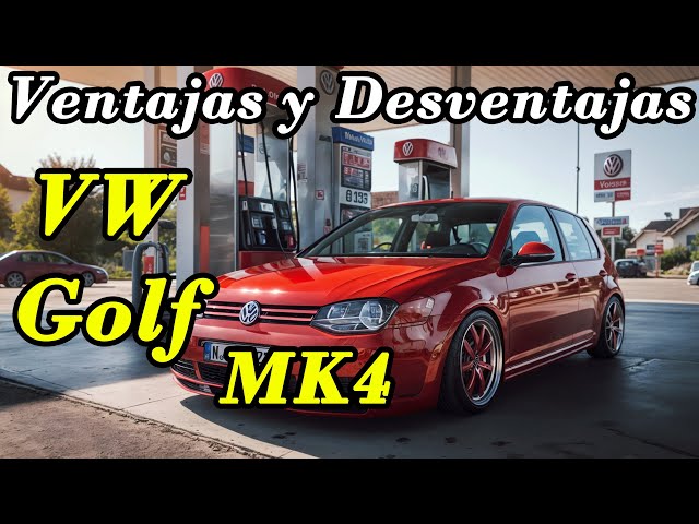 VENTAJAS Y DESVENTAJAS DEL VW GOLF MK4