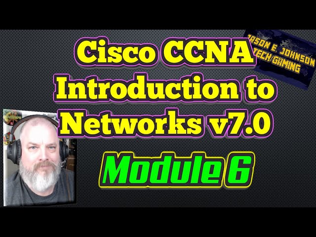 Intro To Networks v7 - Module 6 - Cisco CCNA NETACAD
