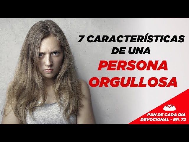 The 7 Characteristics of a Proud Person