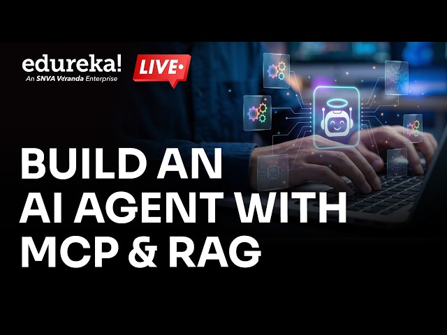 Build an AI Agent with MCP & RAG | Complete Agentic AI Tutorial | Edureka