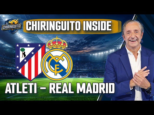 ATLETI - REAL MADRID | LaLiga | Chiringuito Inside