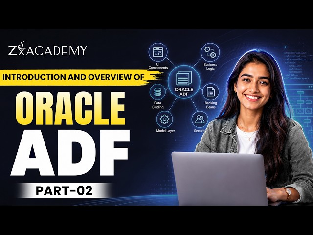 🚀 Oracle ADF Explained Part 2 | Oracle ADF Architecture & Core Components | Zx Academy