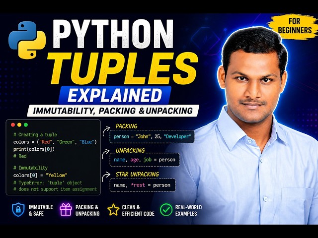 Python Tuples Explained | Immutability, Packing and Unpacking