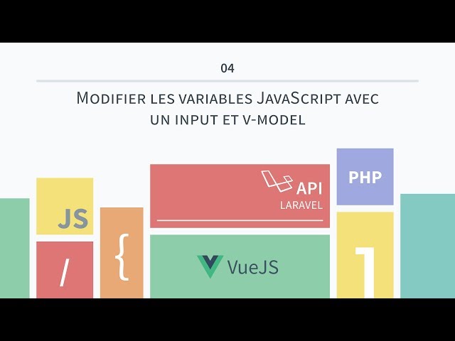 [VueJS & API Laravel 04] Modifier les variables JavaScript avec un input et v-model