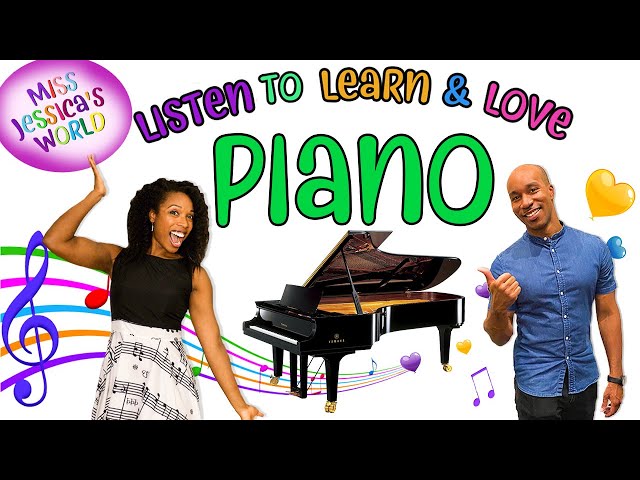 Learn about the piano in Miss Jessica's World - Piano Knowledge for Kids - "Listen Learn & Love"