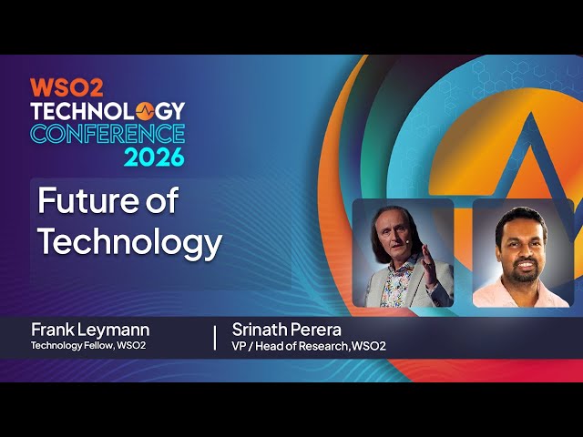 Future of Technology | WSO2 Technology Conference 2026